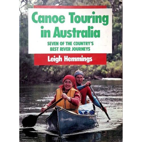 Canoe Touring In Australia. Seven Of The Country's Best River Journeys
