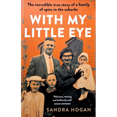 With My Little Eye. The Incredible True Story Of A Family Of Spies In The Suburbs