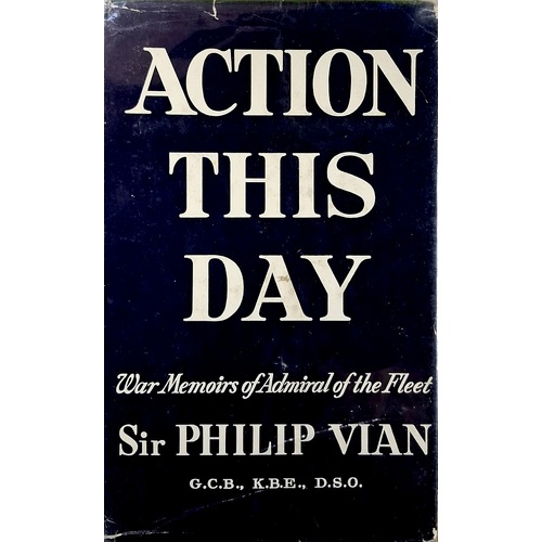 Action This Day. War Memoirs Of Admiral Of The Fleet