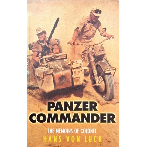 Panzer Commander. The Memoirs Of Colonel Hans Von Luck