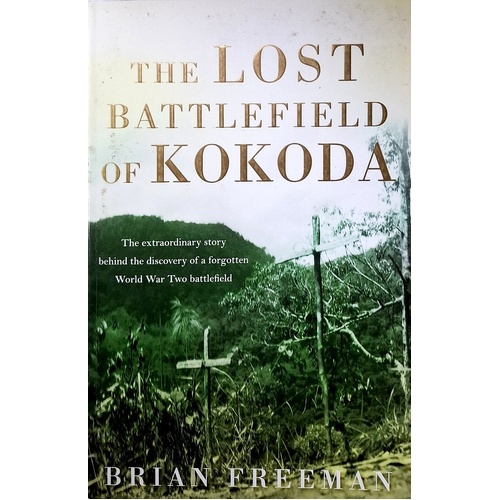 The Lost Battlefield Of Kokoda