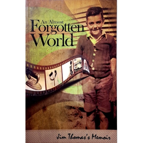An Almost Forgotten World. Jim Thomas's Memoir