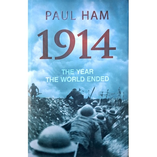 1914. The Year The World Ended