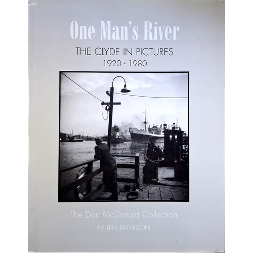 One Man's River. Clyde In Pictures 1920-1980