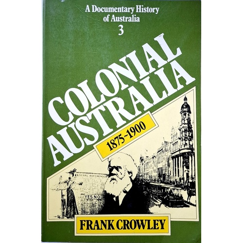 Colonial Australia. 1875-1900. Volume 3