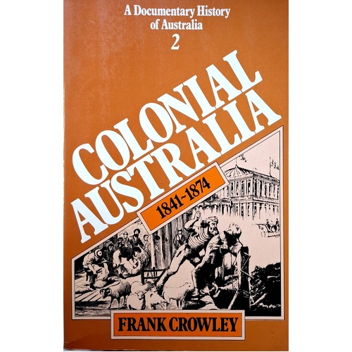 Colonial Australia. 1841-1874. Volume 2