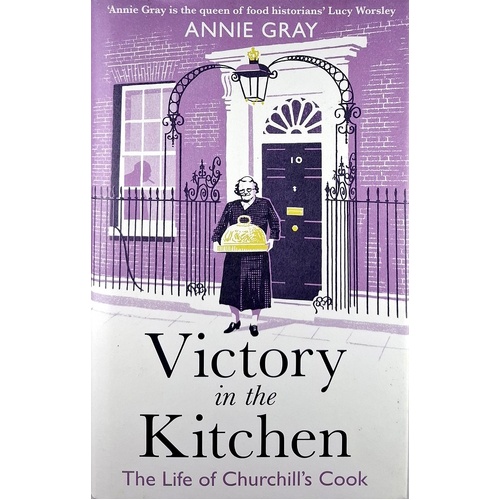 Victory In The Kitchen. The Life Of Churchill's Cook