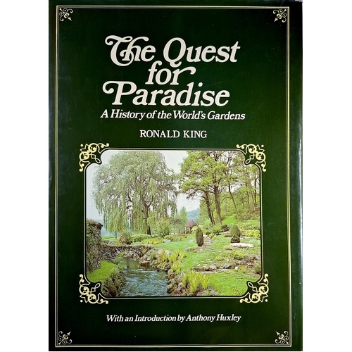 The Quest For Paradise. A History Of The World's Gardens
