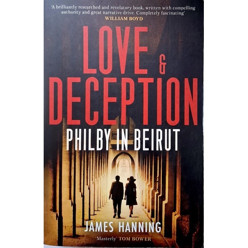 Love And Deception. Philby In Beirut