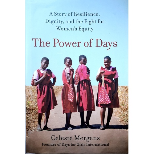 The Power Of Days. A Story Of Resilience, Dignity, And The Fight For Women's Equity
