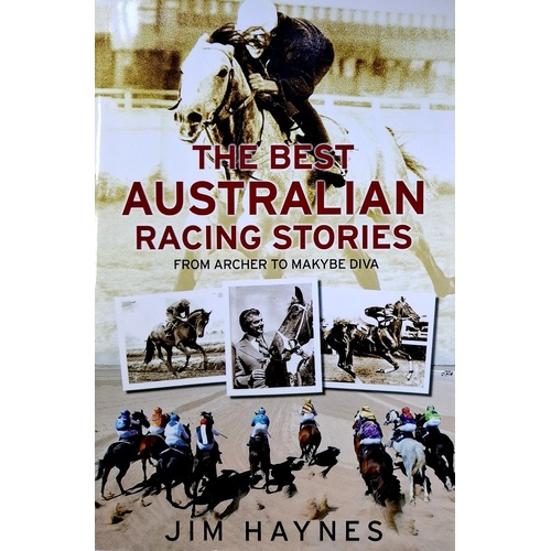 The Best Australian Racing Stories From Archer To Makybe Diva