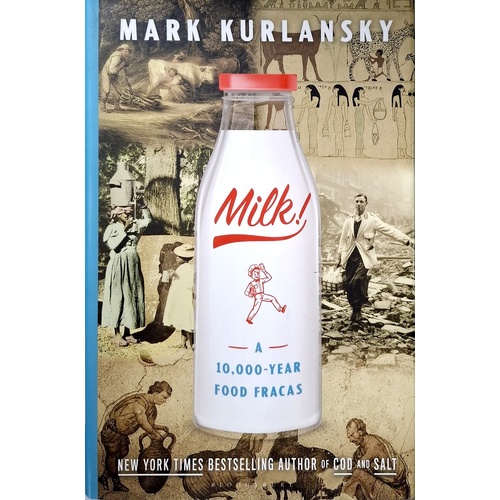 Milk. A 10,000-Year Food Fracas