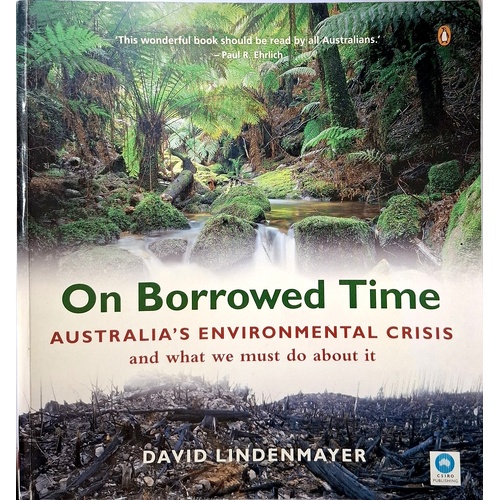 On Borrowed Time. Australia's Environmental Crisis And What We Must Do About It