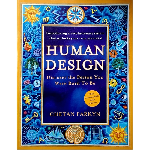 Human Design. Discover The Person You Were Born To Be