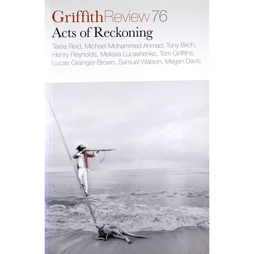Griffith Review 76. Acts Of Reckoning