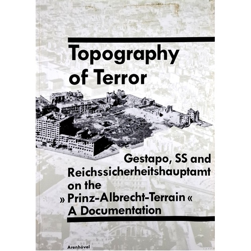 Topography Of Terror. A Documentation
