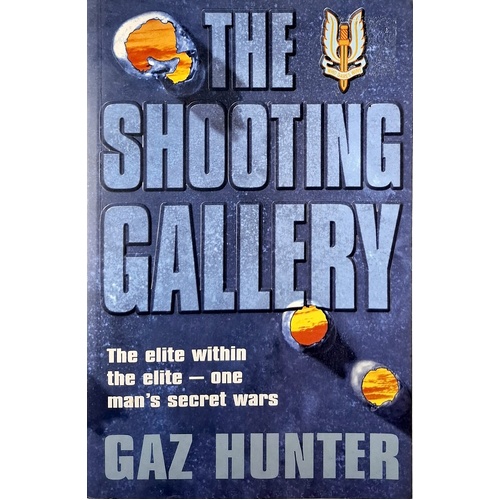 The Shooting Gallery. The Elite Within The Elite - One Man's Secret Wars