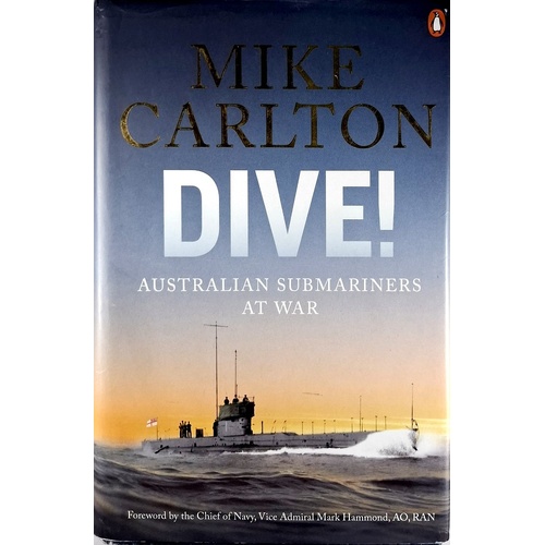 Dive. Australian Submariners At War
