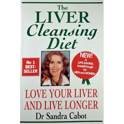 The Liver Cleansing Diet. Love Your Liver And Live Longer