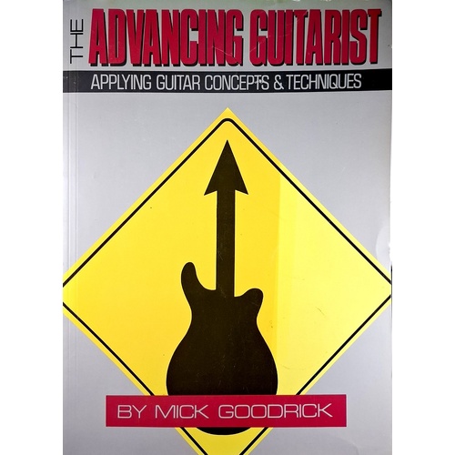 Advancing Guitarist. Applying Guitar Concepts & Techniques