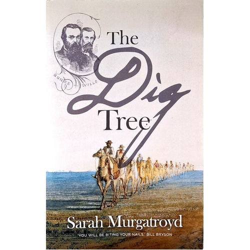 The Dig Tree. The Story Of Burke And Wills