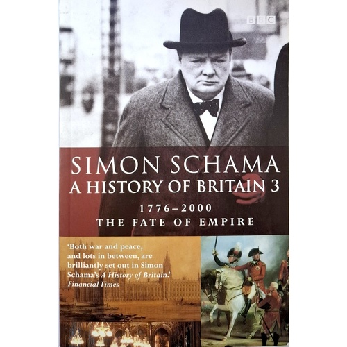 A History Of Britain 3. Fate Of Empire, 1776-2000