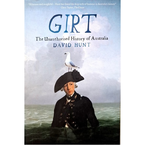 Girt. The Unauthorised History Of Australia