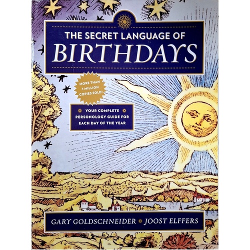 The Secret Language Of Birthdays. Your Complete Personology Guide For Each Day Of The Year