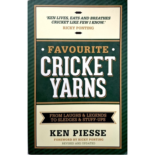 Favourite Cricket Yarns. From Laughs & Legends To Sledges & Stuff Ups