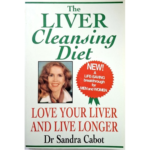 The Liver Cleansing Diet. Love Your Liver And Live Longer