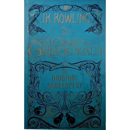 Fantastic Beasts. The Crimes Of Grindelwald - The Original Screenplay