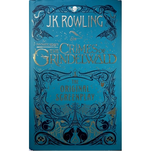 Fantastic Beasts. The Crimes Of Grindelwald - The Original Screenplay