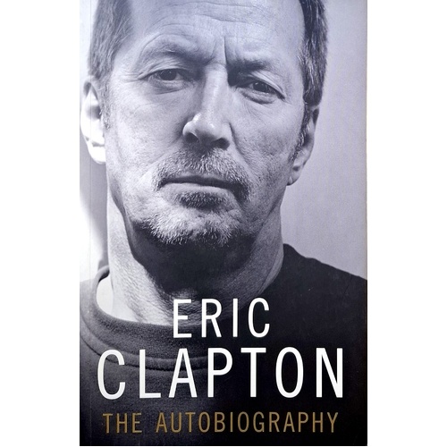 Eric Clapton. The Autobiography