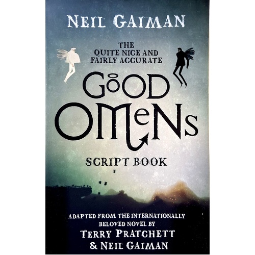 The Quite Nice And Fairly Accurate Good Omens Script Book