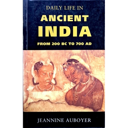 Daily Life In Ancient India. From 200 BC To 700 AD