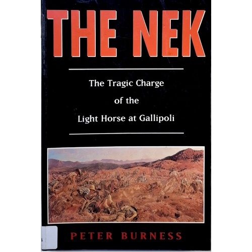 The Nek. The Tragic Charge Of The Light Horse At Gallipoli