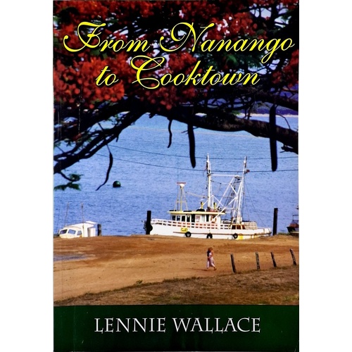 From Nanango To Cooktown