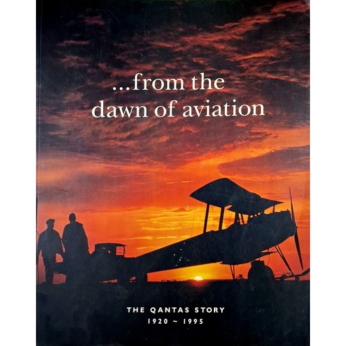 From The Dawn Of Aviation. The Qantas Story, 1920-1995