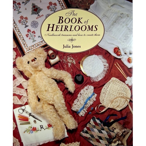 The Book Of Heirlooms. Needlework Treasures And How To Create Them