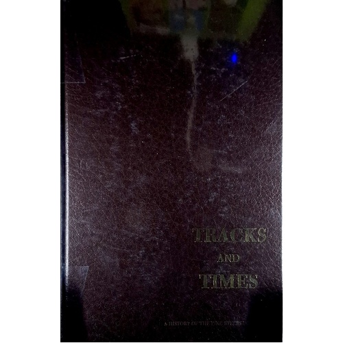 Tracks And Times. A History Of The Pine Rivers District 1788-1988.