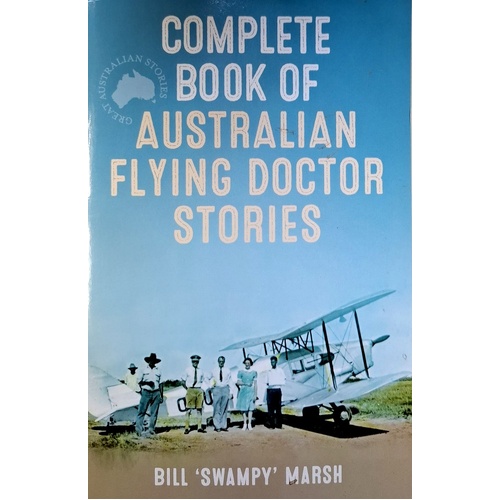 The Complete Book Of Australian Flying Doctor Stories