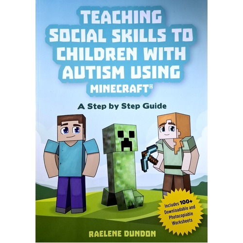 Teaching Social Skills To Children With Autism Using Minecraft. A Step By Step Guide