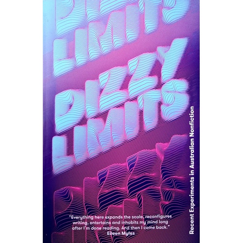 Dizzy Limits. Recent Experiments In Australian Nonfiction