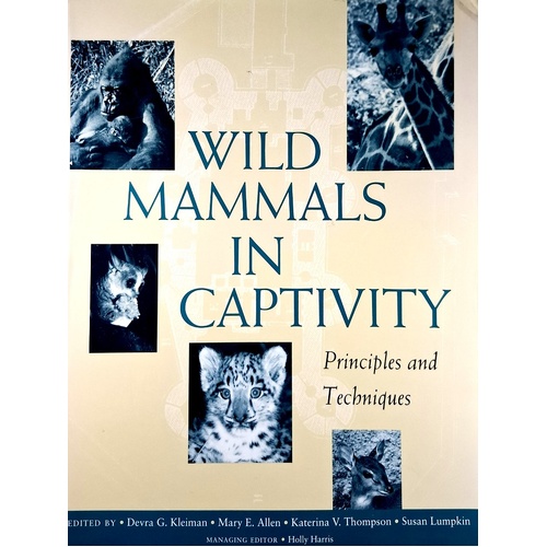 Wild Mammals In Captivity. Principles & Techniques