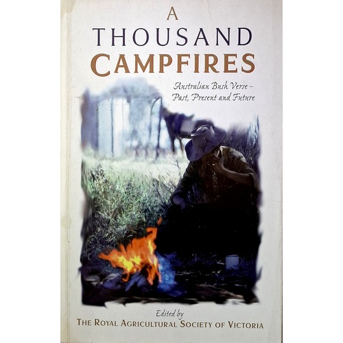 A Thousand Campfires. Australian Bush Verse-Past, Present And Future