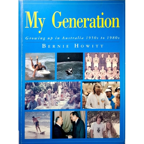 My Generation. Growing Up In The 1950s To 1980s