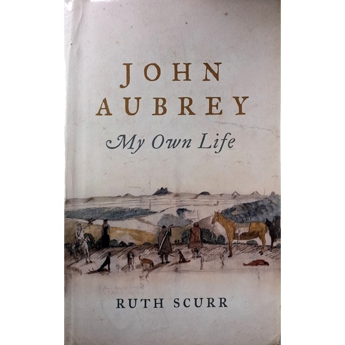 John Aubrey. My Own Life