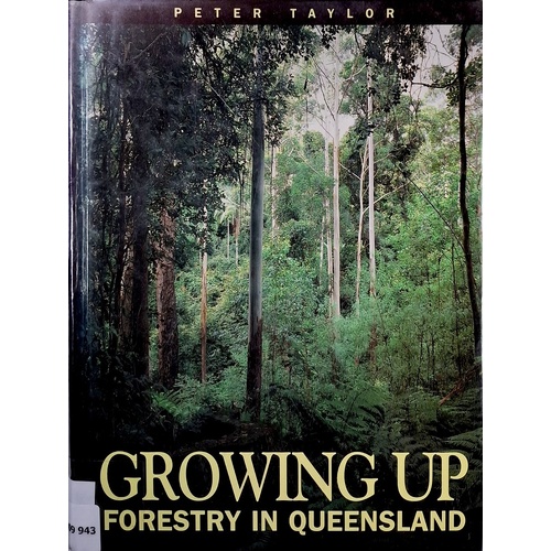 Growing Up. Forestry In Queensland