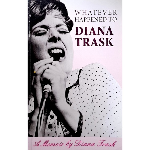 Whatever Happened To Diana Trask. A Memoir