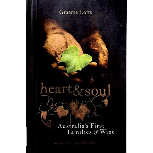 Heart And Soul. Australia's First Families Of Wine